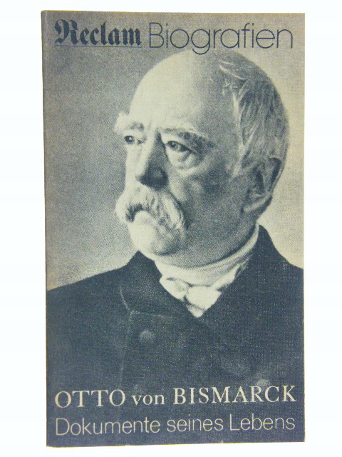 DOKUMENTE SEINES LEBENS OTTO von BISMARCK