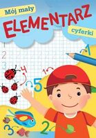 

Mój Mały Elementarz Cyferki Opracowanie Zbiorowe
