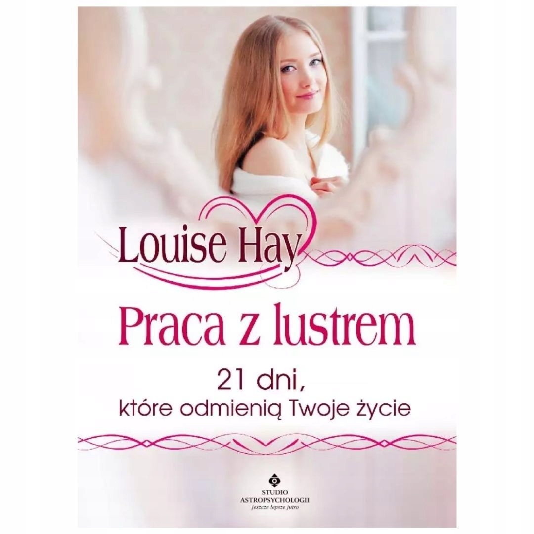 

Praca z lustrem. Louise Hay