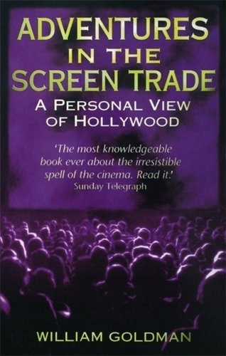 Adventures In The Screen Trade : A Personal View