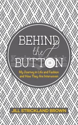 Behind the Button Jill Strickland Brown