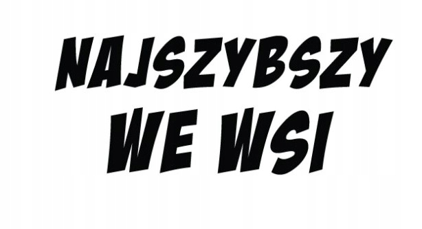 

Naklejka Na Samochód Najszybszy We Wsi