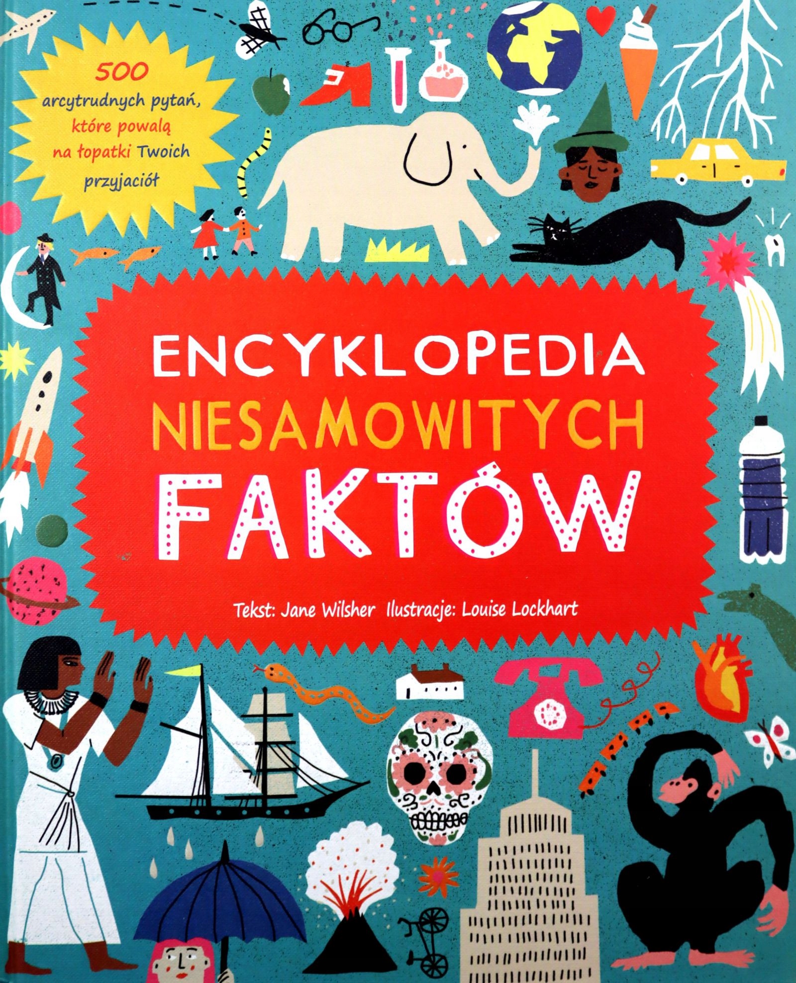 

Encyklopedia Niesamowitych Faktów Jane Wilsher,