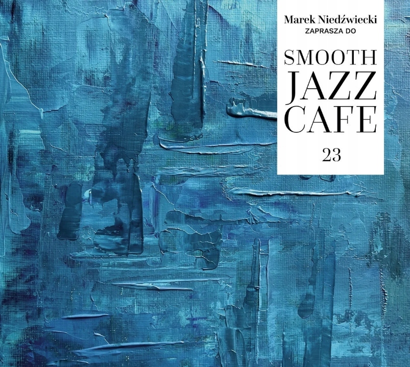 Smooth Jazz Cafe 23 Marek Niedźwiecki zaprasza 2CD Nowa Folia