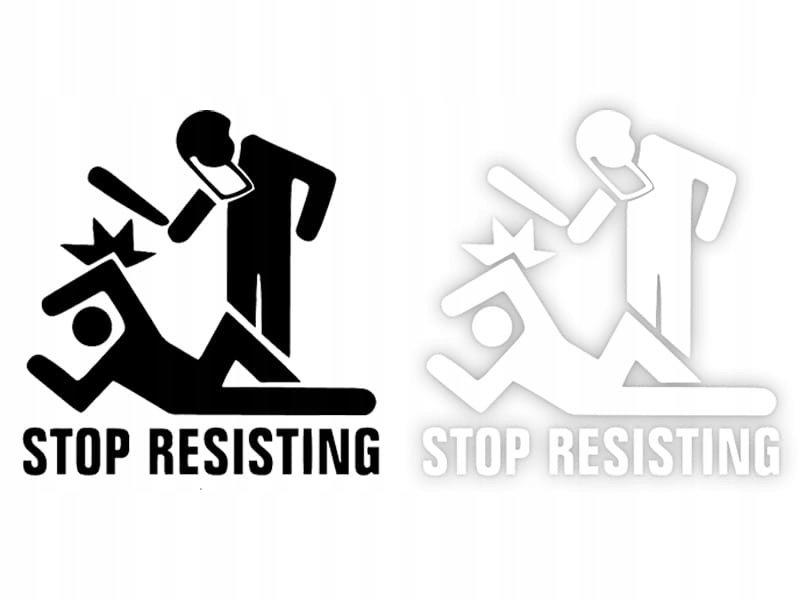 STOP RESISTING - Naklejka na samochód na auto KOLOR