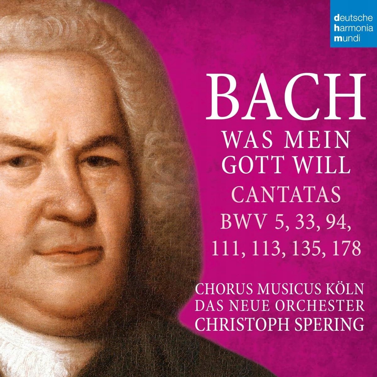 Christoph Spering: Bach: Was Mein Gott Will Cant