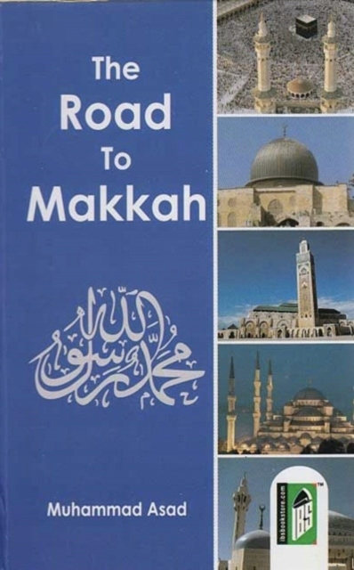 The Road to Makkah MUHAMMAD ASAD