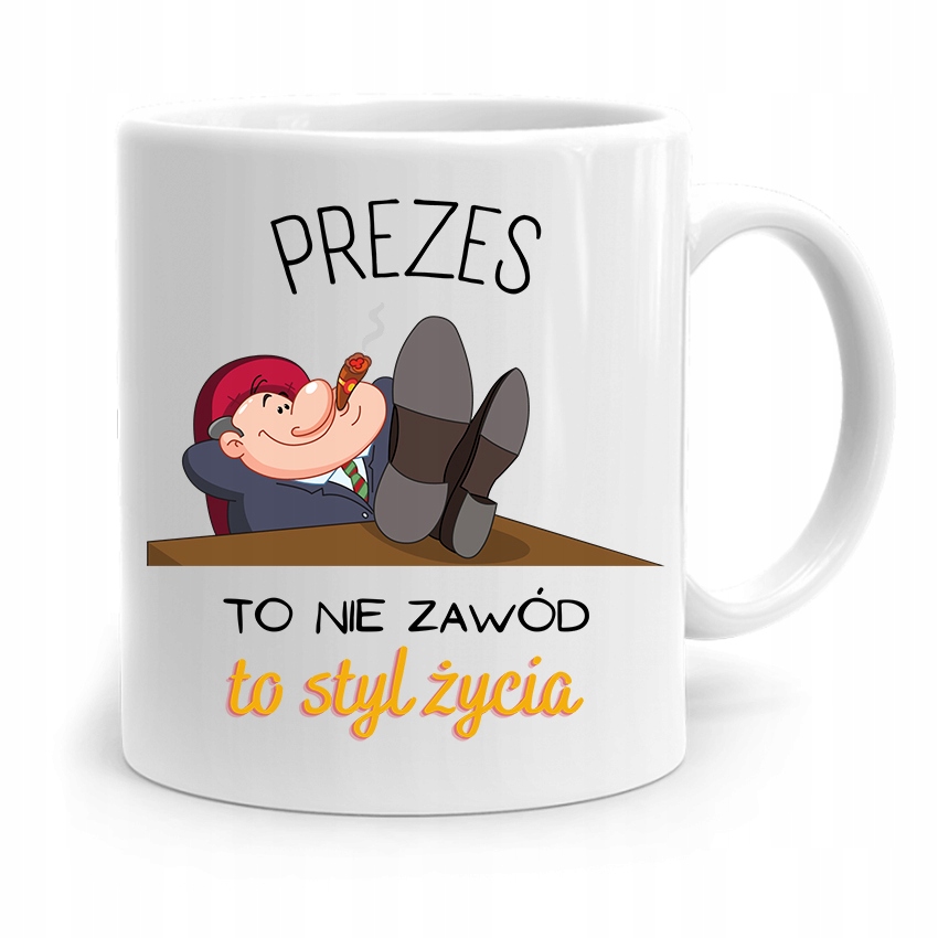 

Dla Prezesa Viceprezesa Kubek Prezes To Styl Życia
