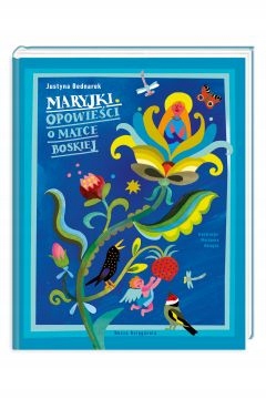 Maryjki Opowieści o Matce Boskiej Justyna Bednarek-Zdjęcie-0