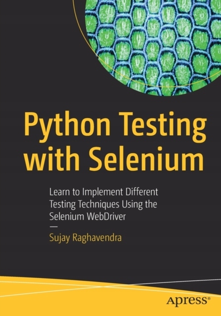 Python Testing with Selenium: Learn to Implement Different Testing ...