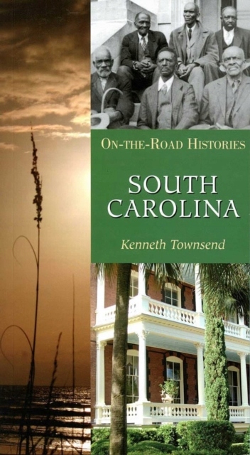 South Carolina: On-the-Road Histories KENNETH TOWNSEND