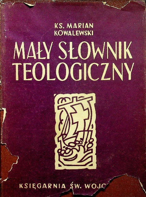 Marian Kowalewski - Mały słownik teologiczny