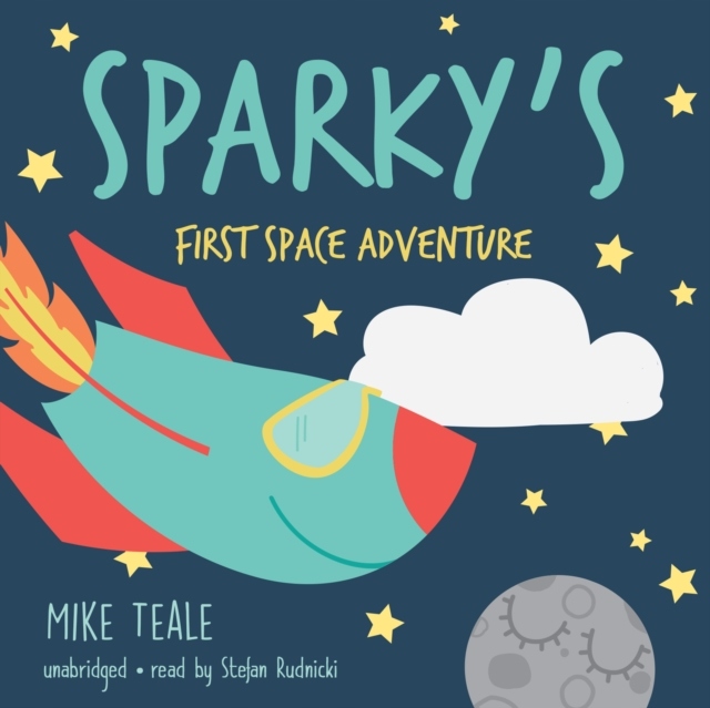 Sparky's First Space Adventure - Teale, Mike
