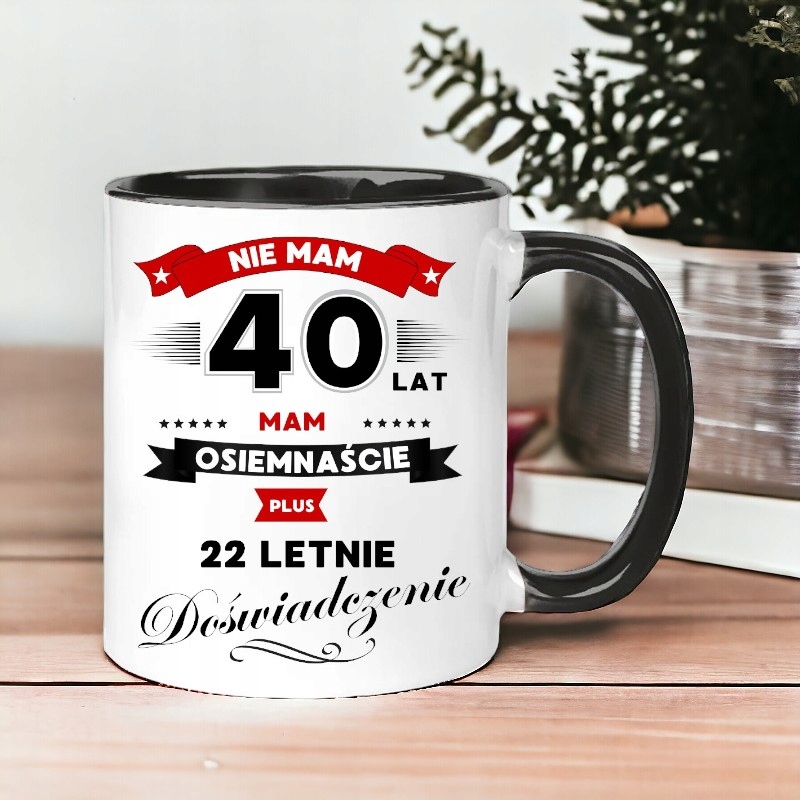 Kubek z nadrukiem śmieszny prezent na 40 URODZINY Marka ALFA WS