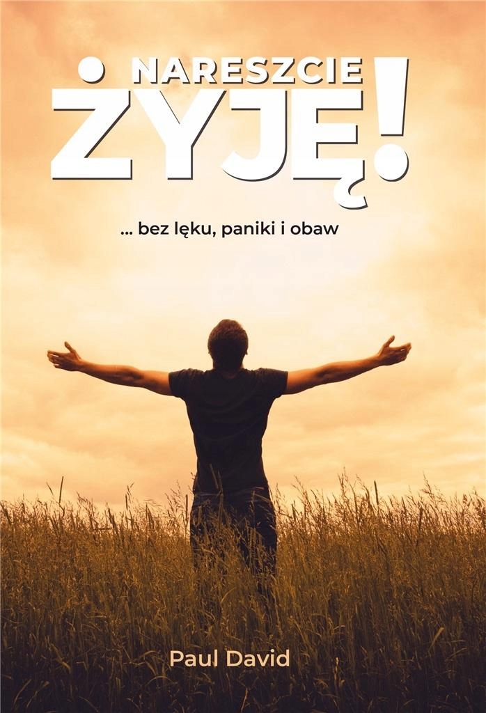 

Nareszcie Żyję! Bez Lęku, Paniki I Obaw Paul..