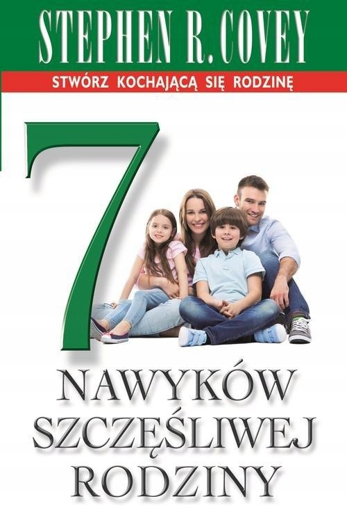 7 Nawyków Szczęśliwej Rodziny Stephen R. Covey (opis)-Zdjęcie-0