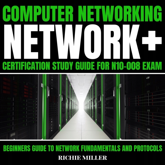 Computer Networking: Network+ Certification Study
