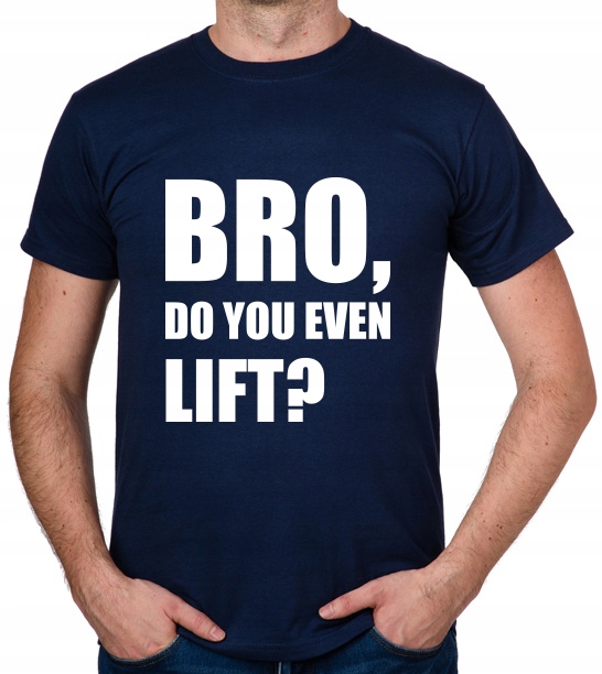 

koszulka Bro, Do You Even Lift prezent