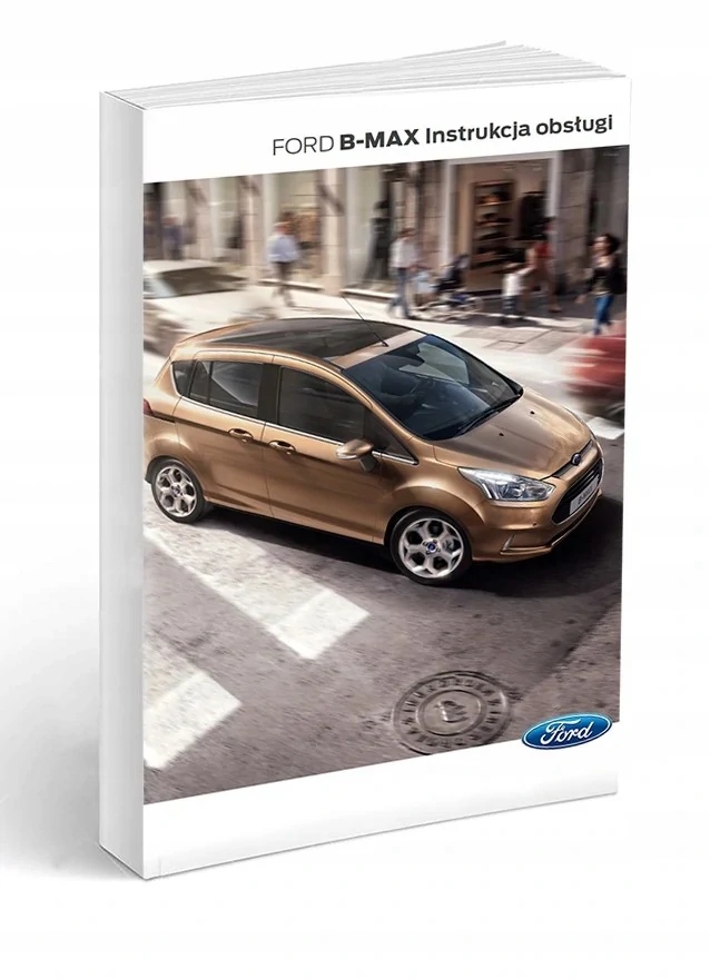 

Ford B-Max +Nawigacja Instrukcja Obsługi