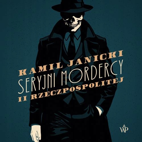 SERYJNI MORDERCY II RZECZPOSPOLITEJ KAMIL JANICKI AUDIOBOOK