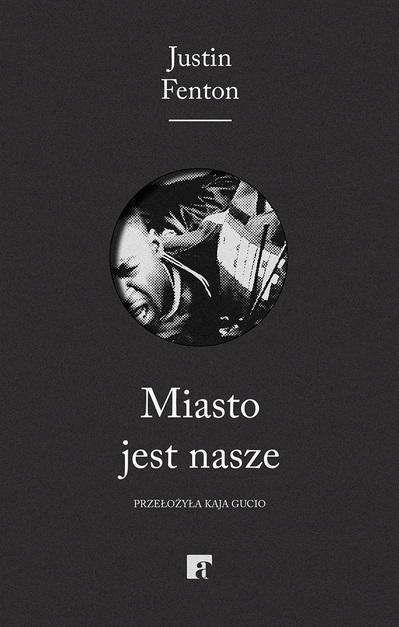 

Miasto Jest Nasze, Justin Fenton