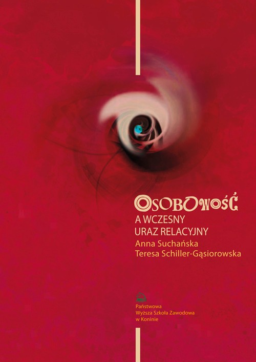 OSOBOWOŚĆ A WCZESNY URAZ RELACYJNY ANNA S.. EBOOK