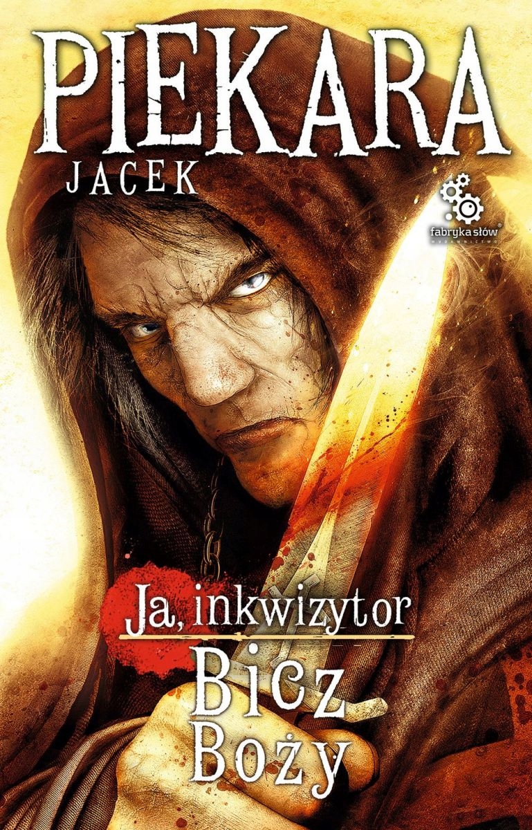 Ja inkwizytor Bicz Boży Jacek Piekara