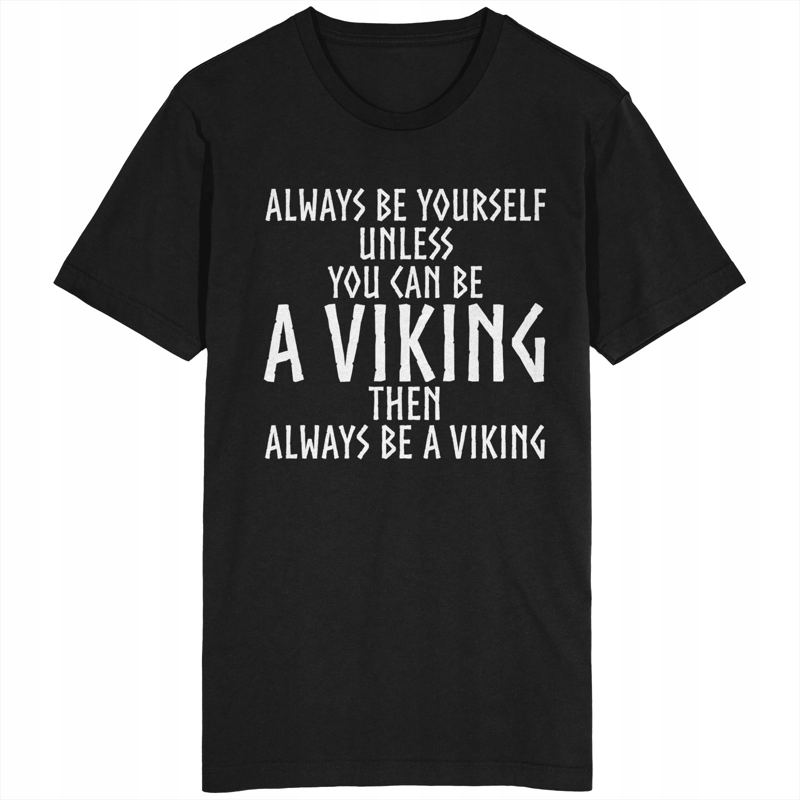 

Always Be Yourself Koszulka Wiking Viking