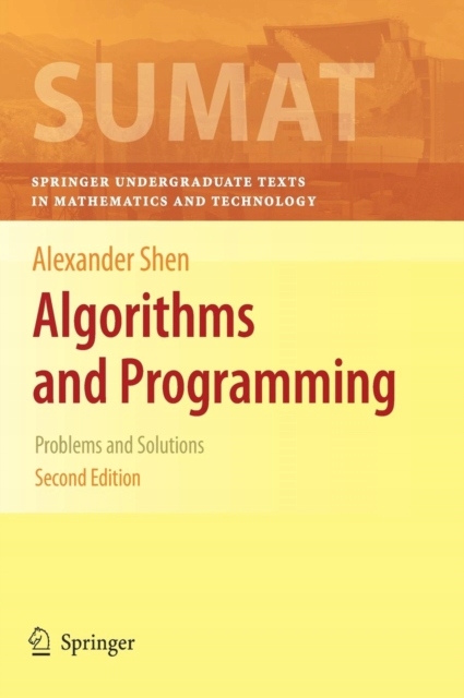 Algorithms and Programming: Problems and Solutions ALEXANDER SHEN