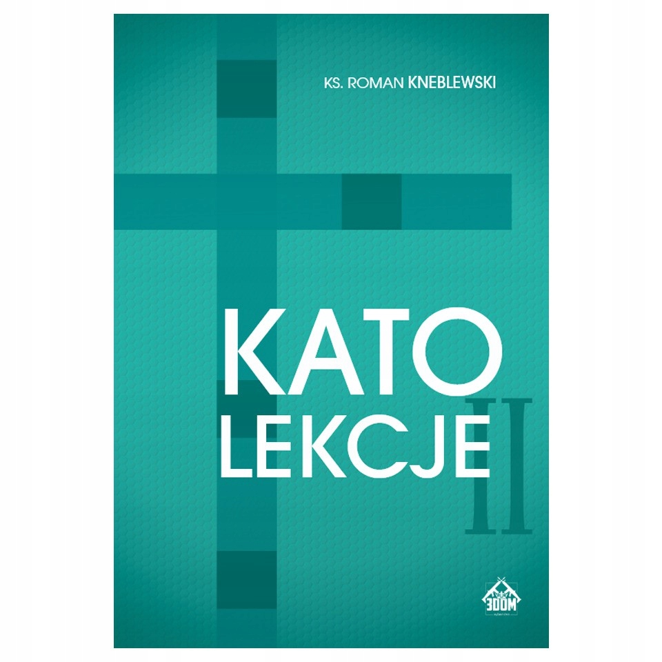 Katolekcje II ks. Kneblewski Teologia Na Co Dzień Wartości Chrześcijańskie