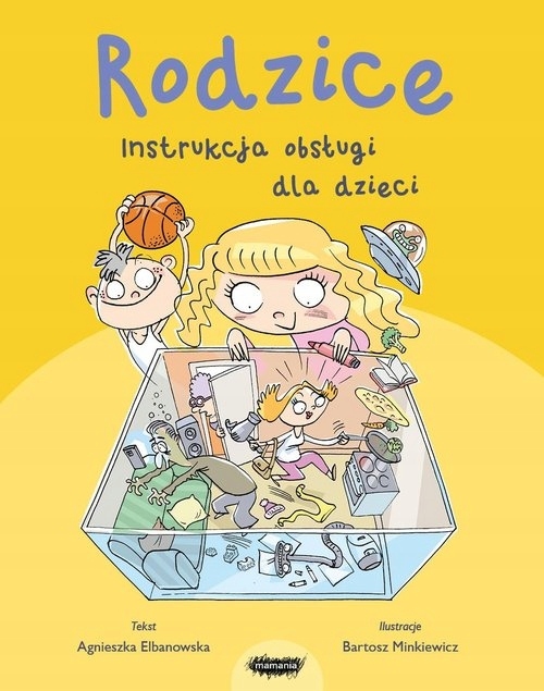 Rodzice. Instrukcja obsługi dla dzieci Agnieszka Elbanowska