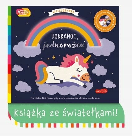 

Dobranoc, jednorożcu Akademia mądrego dziecka
