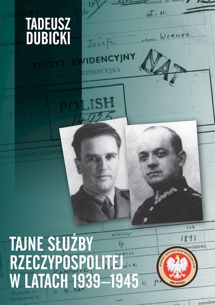 Tajne Służby Rzeczypospolitej W Latach 1939 1945