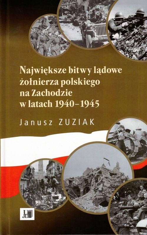 Największe bitwy lądowe żołnierza polskiego na Zachodzie 1940-1945 - Jerzy