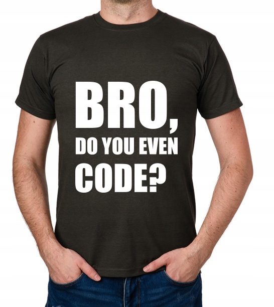 

koszulka Bro, Do You Even Code prezent