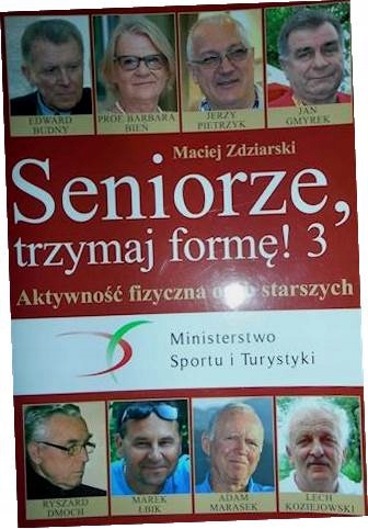 Seniorze, trzymaj formę! 3 - Maciej Zdziarski
