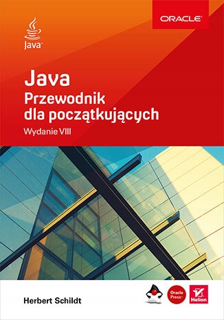 Java. Przewodnik dla początkujących Tytuł Java. Przewodnik dla początkujących. Wydanie VIII