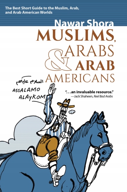 Muslims, Arabs, and Arab-Americans: A Quick Guide to Islamic and Arabic Cul