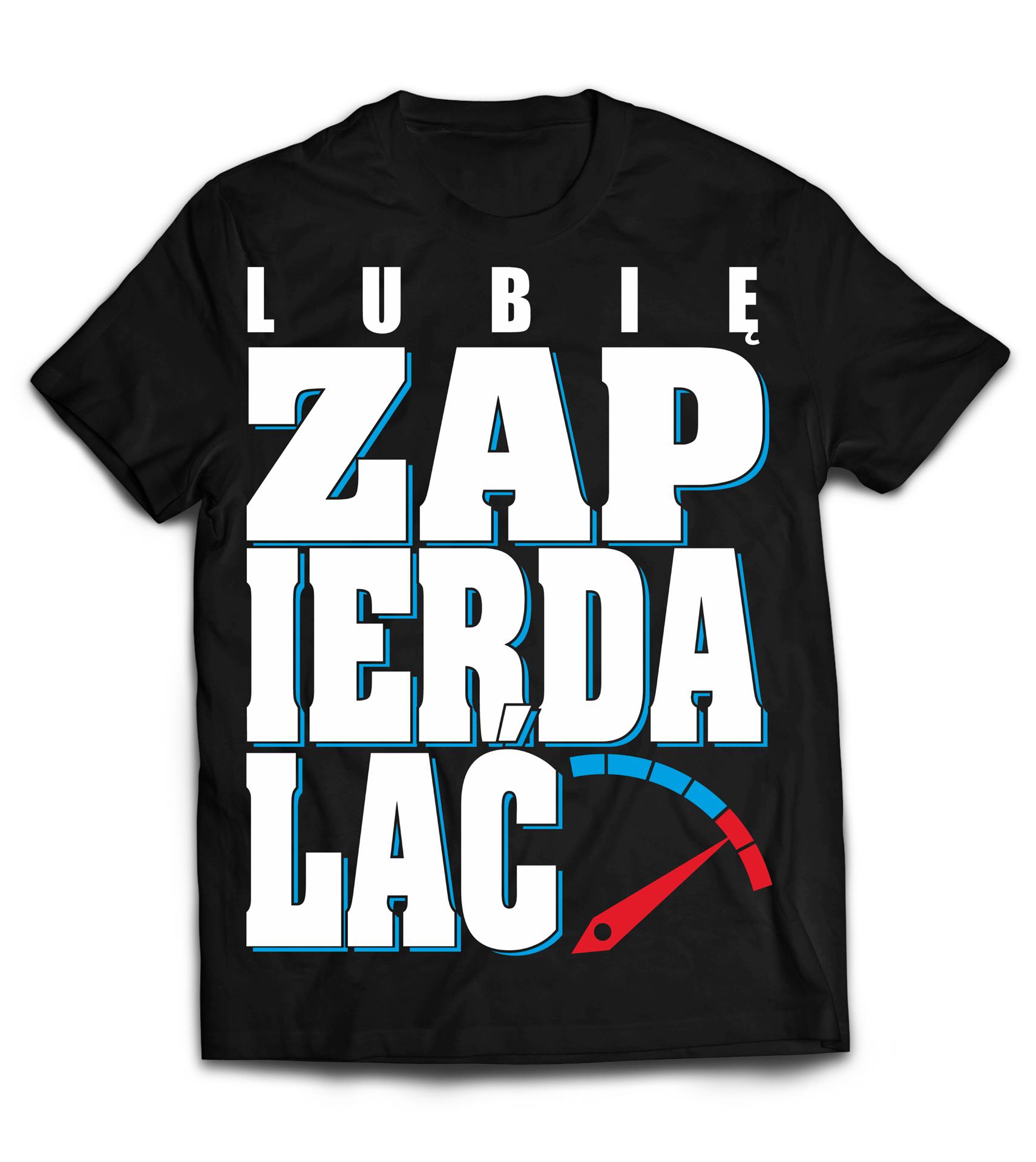 

XXL Koszulka Lubię zapierdalać trzeba ją mieć