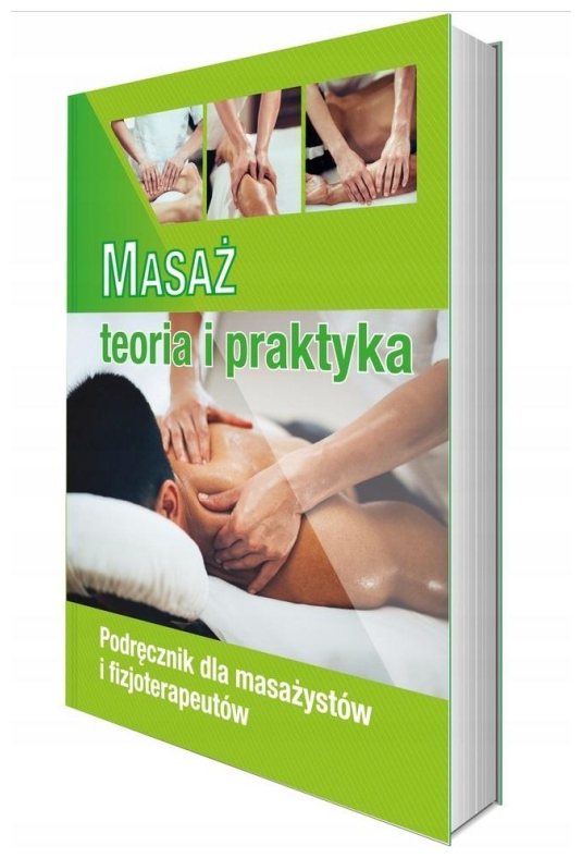 Masaż teoria i praktyka. Kwalifikacja MED.10