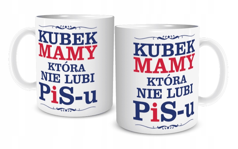 

Kubek Anty Pis Mamy która nie lubi PIS-u