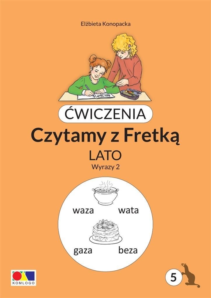 Ćwiczenia. Czytamy Z Fretką CZ.5 Lato. Wyrazy 2