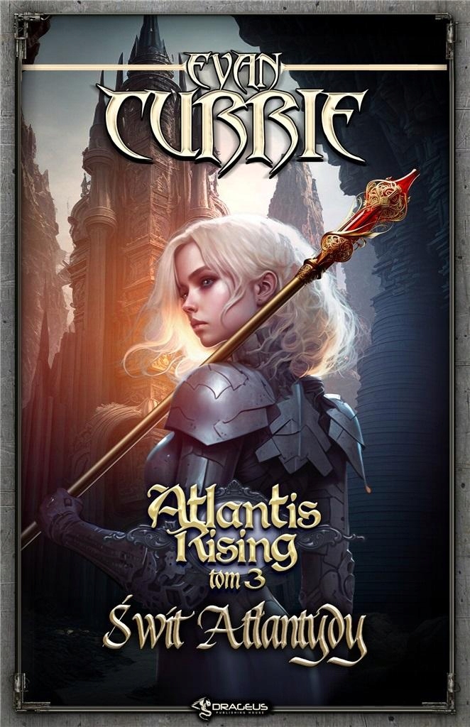 

Świt Atlantydy. Atlantis Rising. Tom 3 Evan Curr..