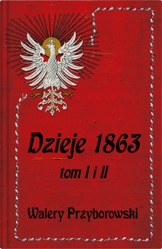 

Dzieje 1863 Tom I I II Przyborowski Książka