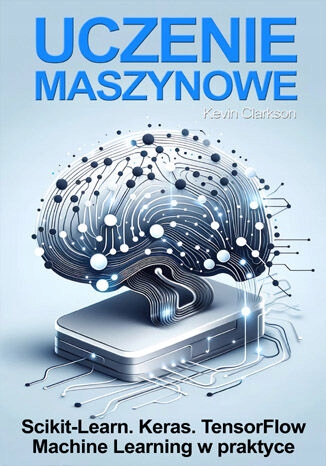 Uczenie maszynowe: Scikit-Learn, Keras