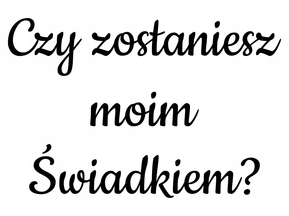 naklejka Czy zostaniesz moją Świadkową? 18x12cm Płeć uniseks