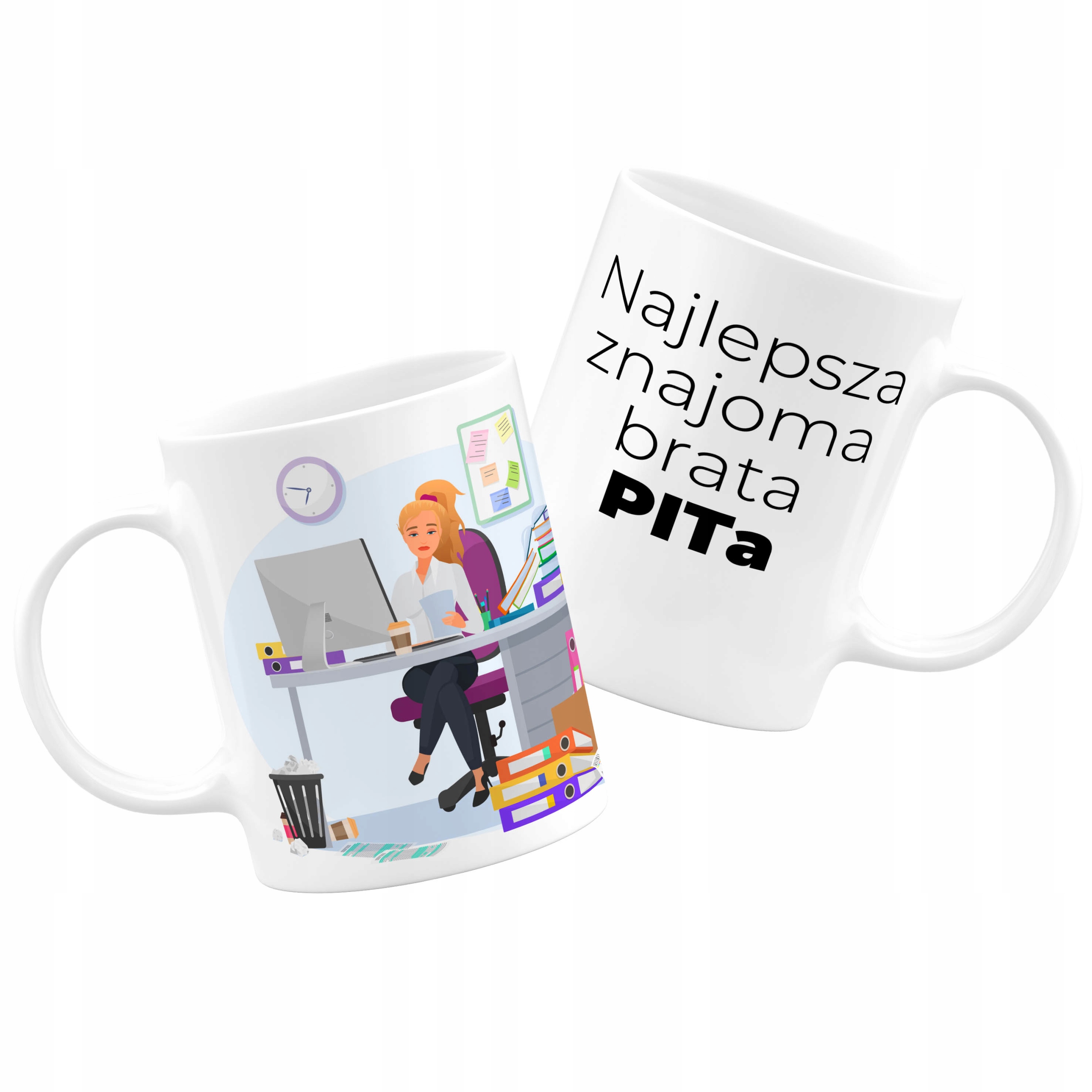 

Kubek dla Księgowej najlepsza znajoma brata PITa