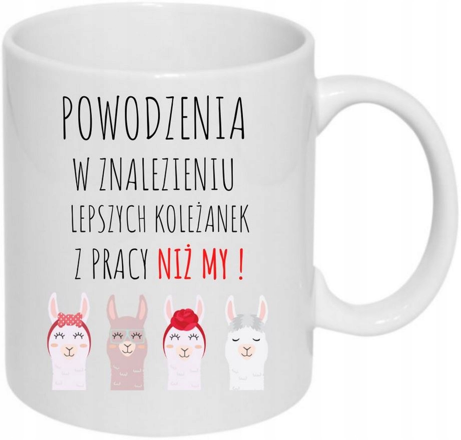 Kubek Humor Dla Koleżanki Nowa Praca Powodzenia Lamy