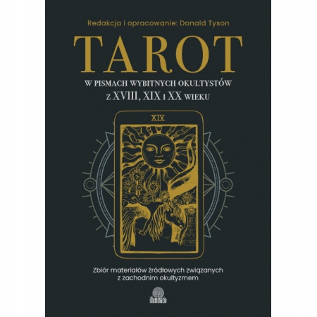 

Tarot w pismach wybitnych okultystów z XVIII XIX