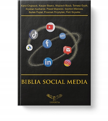 

Książka Biblia Social Media 10 mediów 10 autorów